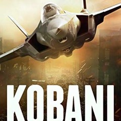 [READ PDF] KOBANI: This is the Future of War (Future War Book 1)