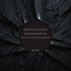 Abstract Silhouette - Something Special (The Dark Stranger Remix)