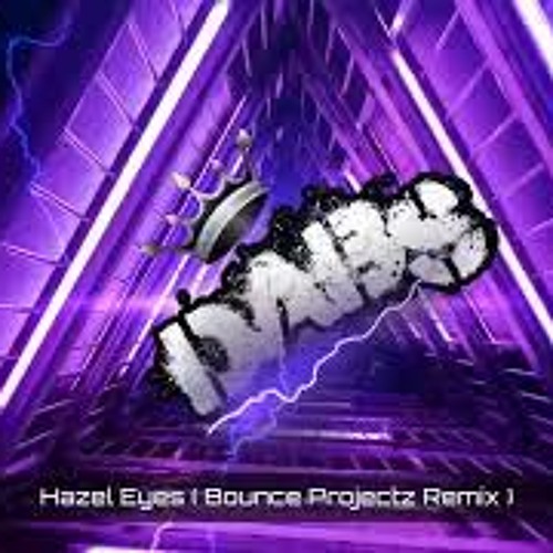 Hazel Eyes Bounce Projectz Remix
