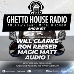 GHR - Show 917- Will Clarke, Ron Reeser, Audio 1, Magic Matt