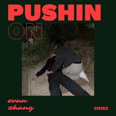 Pushin On