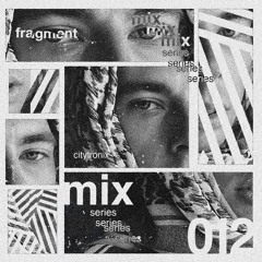 FRAGMENT 012 - CITYTRONIX