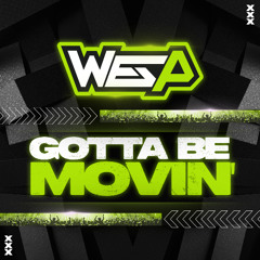 GOTTA BE MOVIN RADIO EDIT