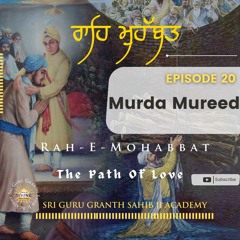 20. Rah - E-Mohabbat- Murda Mureed