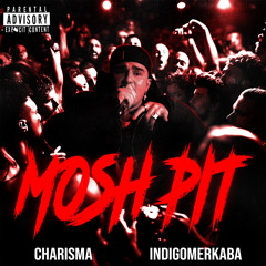 MOSH PIT (Ft. Indigomerkaba)
