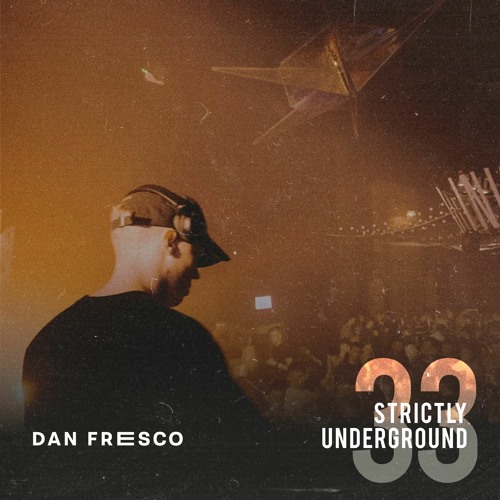 Dan Fresco | Strictly Underground #33