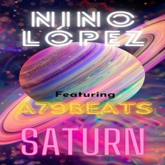 Nino Lopez & A79 Beats - Saturn