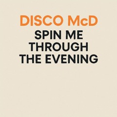 Spin Me Through the Evening