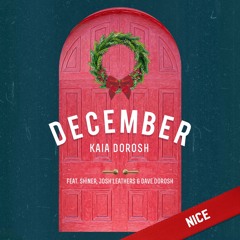 December (feat. Sh!ner, Josh Leathers & Dave Dorosh)[Nice Version]