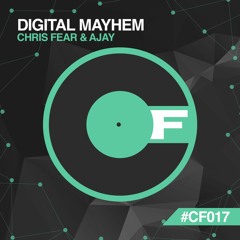 Chris Fear & AJAY - Digital Mayhem - CF017