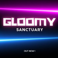 Gloomy - Sanctuary