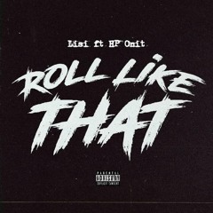Lisi - Roll Like That (feat. HP ONIT)