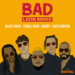 Bad (Latin Remix) [feat. Kafu Banton]