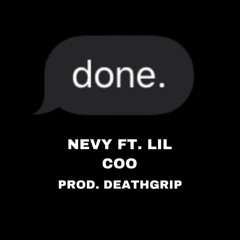 Done (Ft. Lil Coo) Prod. DeathGrip