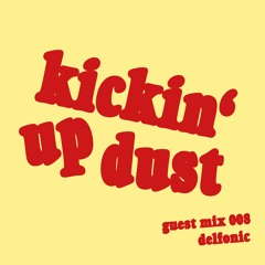 kickin' up dust mix series 008: delfonic