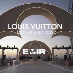 Louis Vuitton Gala Diner 2022 mix by Emir