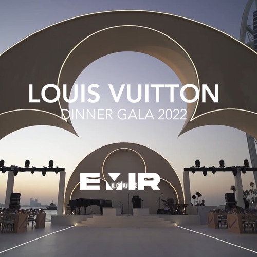 Louis Vuitton Gala Dinner 2022 mix by Emir