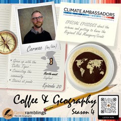 Coffee & Geography 4x20 Cormac Lawler (Climate Ambassadors Northwest)