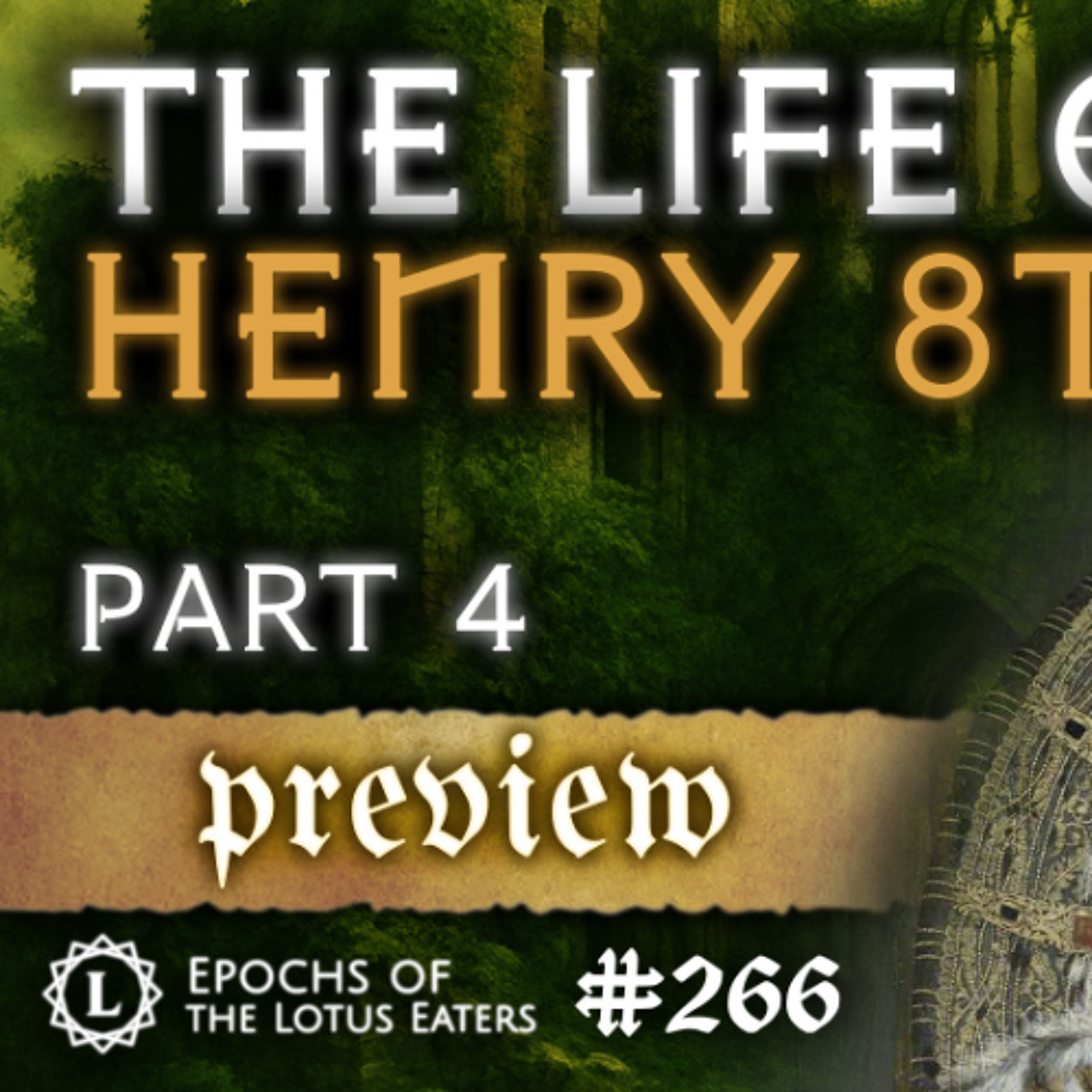 PREVIEW: Epochs #266 | The Life of Henry VIII: Part IV