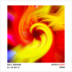 Shell Robinson - Midnight Run (Original Mix) [Big Bells Records]