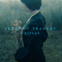 Tears Of Tragedy - Epitaph