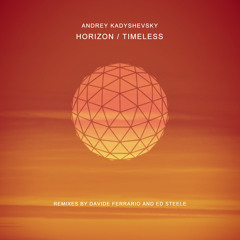 Andrey Kadyshevsky - Timeless (Ed Steele Remix)