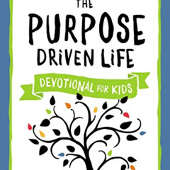 FREE EBOOK 📙 The Purpose Driven Life Devotional for Kids by  Rick Warren KINDLE PDF