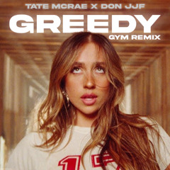 Tate McRae x DON JJF - Greedy [GYM Remix]