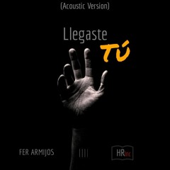 Llegaste tu- Fer Armijos (Acoustic Version)Prod. by Haro Music