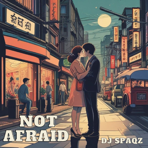 DJ Spaqz - Not Afraid