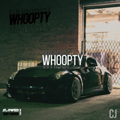 CJ - WHOOPTY (ERS Remix)(slowed+reverb)