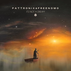 It's Not A Dream (Pattronix, Freenomo)