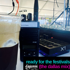 Ready For The Festivals (The Dallas Mix)
