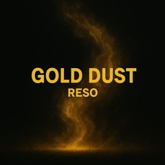 Gold Dust - Reso