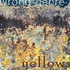 Wrong Genre - Yellows