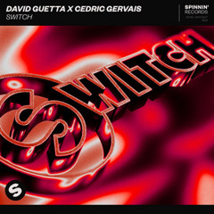 Switch - David Guetta, Cedric Gervais