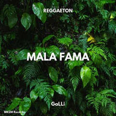 Mala Fama (GaLLi Reggaeton Edit)