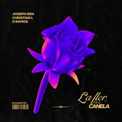 Joseph Ren, Christian L, D Ramos - La Flor De La Canela (Extended Mix)