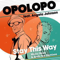 Stay This Way (Micky More & Andy Tee Radio Edit) [feat. Angela Johnson]
