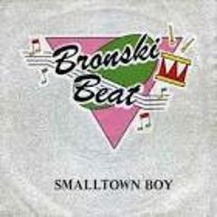 Bronski Beat - Smalltown Boy - Deep House Remix