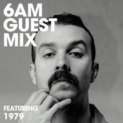 6AM Guest Mix: 1979