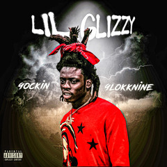 Lil Glizzy (feat. Glokknine)