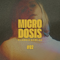 KLAUDIA GAWLAS - MICRODOSIS #02