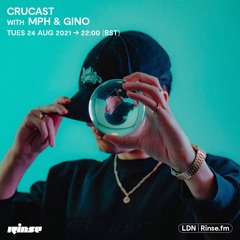 Crucast Rinse FM - MPH & Gino