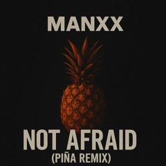 MANXX - NOT AFRAID (PIÑA RMX 2025) PREVIA.wav