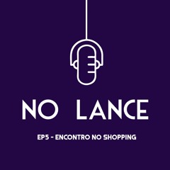 Audionovela no Lance | Ep5 - Encontro no Shopping