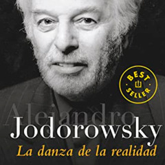 [Download] EBOOK 📒 La danza de la realidad (Spanish Edition) by  Alejandro Jodorowsk