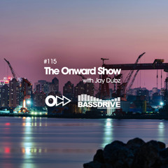 The Onward Show 115 with Jay Dubz on Bassdrive.com