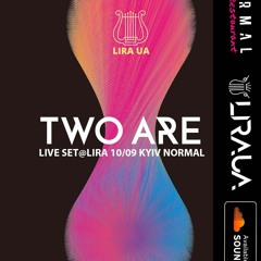 TWO ARE LIVE SET@LIRA UA 10/09/22