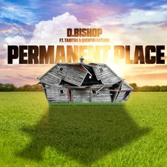 Permanent Place ft. Tabitha & Quentin Gatling
